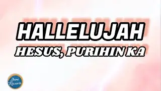 HALLELUJAH, Hesus purihin Ka! #lyric video #tagalog praise 