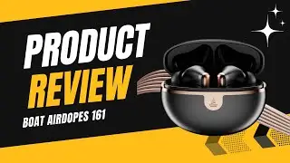 BoAt Airdopes 161 Review: Worth Your Money?