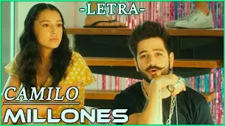 🎵 CAMILO - MILLONES 🎶 Letra / Lyrics