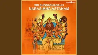 Sri Shodashabahu Narasimha Astakam