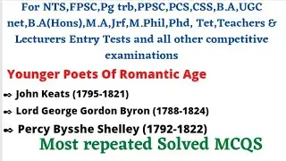 MCQs younger poets of romantic age | Lord George Byron | John keats | P b shelley@studyadmirers