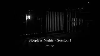 Miro Lange - Sleepless Nights   Session 1