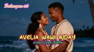 Balengan INDAY WAWI AVELIA  jogo Nallo di populerkan oleh anaPuLaU Yomakan 🌴🌴