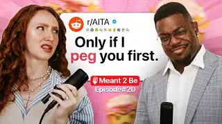 Only If I Peg You First (AITA Reddit Stories) | Meant 2 Be #20