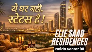Smartworld Elie Saab Noida | Branded Residences Elie Saab #noidarealestate #luxuryhomes