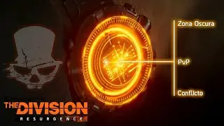 ZONA OSCURA Y CONFLICTO | THE DIVISION RESURGENCE