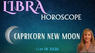 LIBRA HOROSCOPE~Capricorn NEW MOON Jan 18 2026