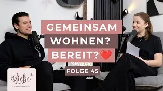 Wann ist der richtige Zeitpunkt zum Zusammenziehen? 🧡 | liebehochzwei 🎙️ | Der Beziehungspodcast