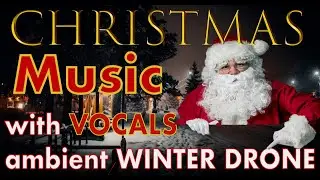 Christmas Songs with Vocals | Ambient Winter FPV Drone Video