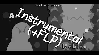 {FNF} - ATTACK ON ROBLOX - (TOO SLOW ROBLOX RUMBLE) [INSTRUMENTAL + FLP]