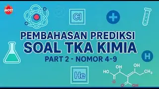 Pembahasan Prediksi Soal TKA Kimia - Part 2 - Nomor 4-9