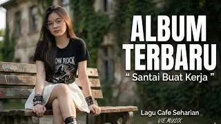 LAGU SANTAI TERBARU BUAT KERJA | LAGU CAFE HITS - FULL ALBUM Slow Rock 2026