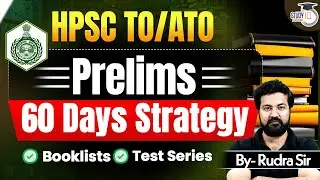 HPSC TO/ATO Prelims : 60 Days Strategy explain BY Rudra Sir | Haryana StudyIQ
