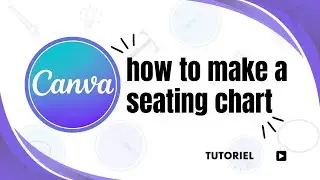 How to make a seating chart online with Canva