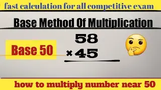 How To Multiply Number Near 50 | Base Method Of Multiplication near 50  | Part 4 | Maths Tricks