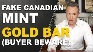 FAKE Canadian Mint Gold Bar, Buyer Beware