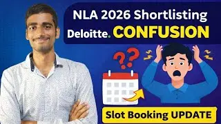 Deloitte NLA 2026 Shortlisting Confusion😟| Next Phase Update & Slot Booking