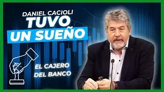 ⚠️ EDITORIAL: Daniel Cacioli tuvo un SUE&Ntilde;O y cuenta la historia del CAJERO DEL BANCO