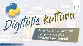 Digitális kultúra emelt szintű programozás alapok: fájkezelés 2/2 (Beléptető rendszer 2024.május)