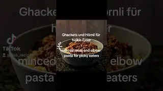 Ghackets mit H&ouml;rnli f&uuml;r heikle Esser - minced meat and elbow pasta for picky eaters