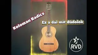 RVD -Ez a dal mit d&uacute;dolok 2025 Koloman Radics 
