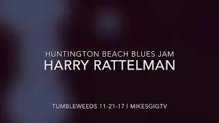 Huntington Beach Blues Jam 11-21-17 Harry Rattelman | MikesGigTV