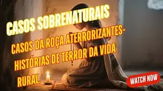 CASOS DA RO&Ccedil;A ATERRORIZANTES- HIST&Oacute;RIAS DE TERROR DA VIDA RURAL.