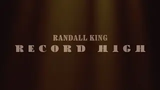 Randall King - Record High (Lyric Video)