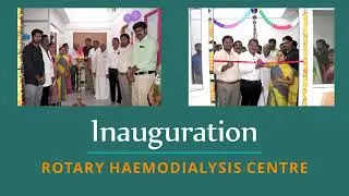 Rotary Hemodialysis Centre - Inauguration Function