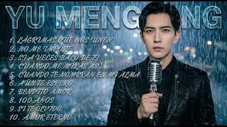 10 Sentidas Canciones de Yu Menglong Para Superar el Amor Perdido