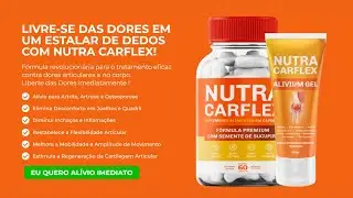 Nutra Carflex &eacute; Bom? Funciona Mesmo? Veja se Realmente Vale a Pena!
