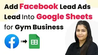 How to Add Facebook Lead Ads Lead Into Google Sheets for Gym Business