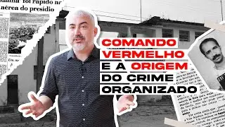 Documentário - A História do Comando Vermelho e do Crime Organizado