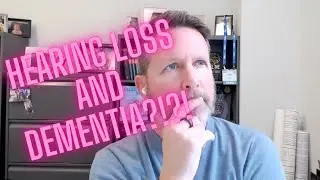 Age Related Hearing Loss and Dementia?