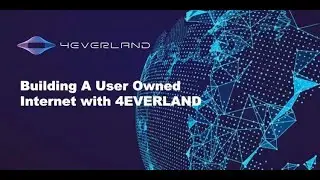 Building a User Owned Internet with 4EVERLAND
