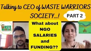 NGO FUNDING, SALARIES AND EMPLOYEE SATISFACTION | Talking to CEO of @WasteWarriors | Part 2