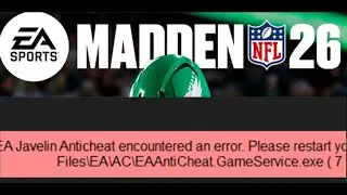 Fix Madden NFL 26 EA Javelin AntiCheat Errors/EA Javelin AntiCheat Encountered An Error On PC