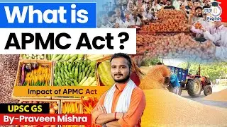 What is the APMC Act? | Agricultural Produce Market Committee Act | By Praveen Mishra | StudyIQ