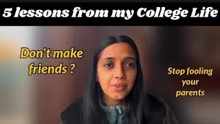 5 lessons from my College life - mistakes you should AVOID 🥺🔥