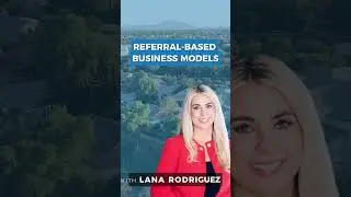 Secrets to Success - Lana Rodriguez - Referral-Based Business Model