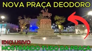 NOVA PRAÇA DEODORO | MOSTRANDO TUDO DA PRAÇA | Maceió - AL | 4K UHD