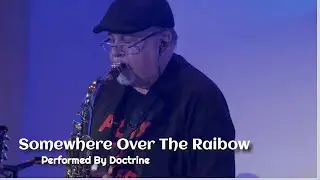 Jazz Arrangement of Somewhere Over The Rainbow by Doctrine Feat. Steve Thorn on Sax