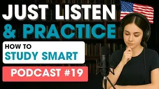 Intermediate English Practice | English Podcast | HOW TO STUDY SMART Ep 19