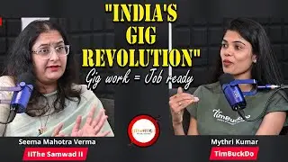 &ldquo;Gig Culture in India | How Gig Work Makes Students Industry-Ready | Mythri Kumar (TimBuckDo)&rdquo;