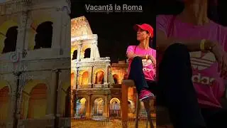 Vacanță la Roma