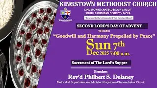 Kingstown Methodist Church - Morning Worship Service, Sunday, December 07, 2025, at 7:00 AM