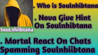 NovaKing Leaks On Soul Nahi Batana|| Mortal React On 