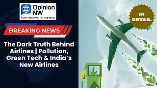 The Dark Truth Behind Airlines | Pollution, Green Tech & India&rsquo;s New Airlines