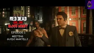 Red Dead Online Blood Money Capitale Trailer | Meeting Guido Martelli | Blood Money tutorial