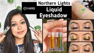 New Launch Mars Northern Lights Liquid Eyeshadow Review & Swatches| Mars Northern Lights Eyeshadow|